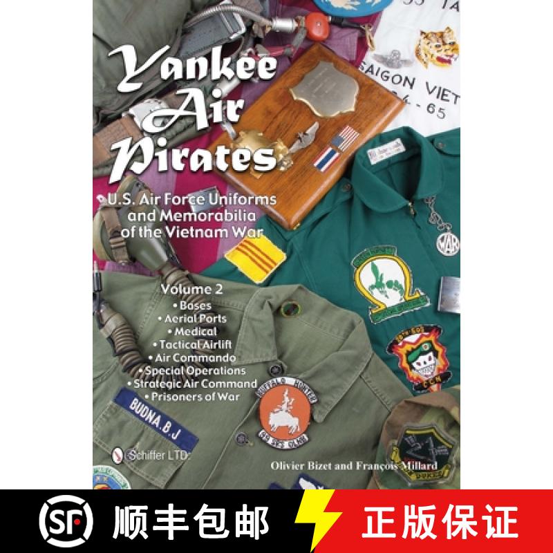 【2-3周达】Yankee Air Pirates: U.S. Air Force Uniforms and Memorabilia of the Vietnam War: Vol.1: U.S... [9780764349188]