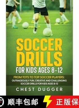 【3-4周达】Soccer Drills for Kids Ages 8-12: From Tots to Top Soccer Players: Outrageously Fun, Creat... [9781922659842]