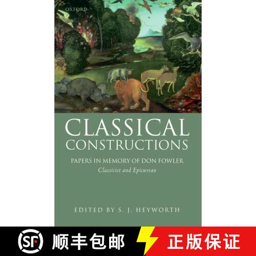 【3-4周达】精装 Classical Constructions: Papers in Memory of Don Fowler, Classicist and Epicurean [9780199218035]