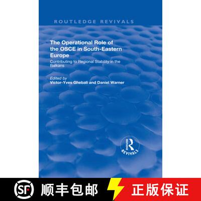 【3-4周达】The Operational Role of the OSCE in South-Eastern Europe: Contributing to Regional Stabili... [9781138727878]