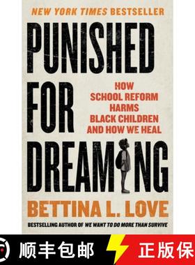 预订 Punished for Dreaming: How School Reform Harms Black Children and How We Heal [9781250280381]