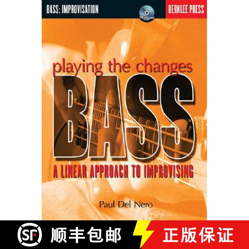【3-4周达】Playing the Changes: Bass a Linear Approach to Improvising Book/Online Audio [With CD] [9780634022227]