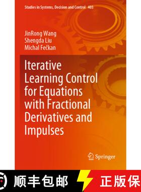 【3-4周达】Iterative Learning Control for Equations with Fractional Derivatives and Impulses [9789811682469]