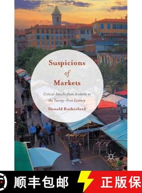 【3-4周达】Suspicions of Markets : Critical Attacks from Aristotle to the Twenty-First Century [9783319408071]