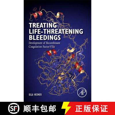 【3-4周达】Treating Life-Threatening Bleedings : Development of Recombinant Coagulation Factor VIIa [9780128124390]