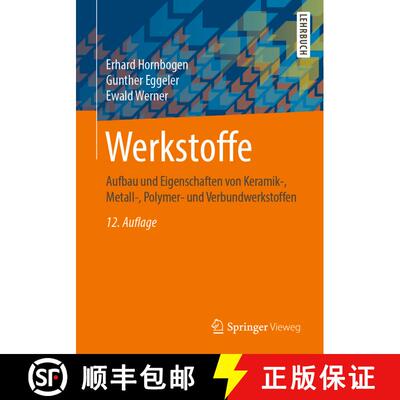 【3-4周达】Werkstoffe : Aufbau und Eigenschaften von Keramik-, Metall-, Polymer- und Verbundwerkstoff... [9783662588468]