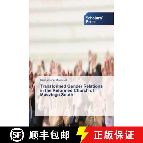 预订 Transformed Gender Relations in the Reformed Church of Masvingo South [9786202310499]
