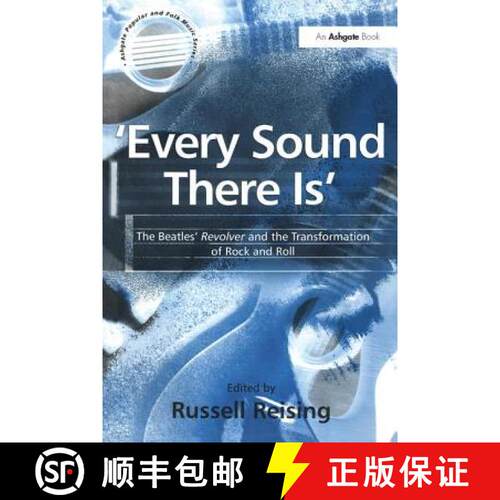 【3-4周达】'Every Sound There Is': The Beatles' Revolver and the Transformation of Rock and Roll [9780754605577]