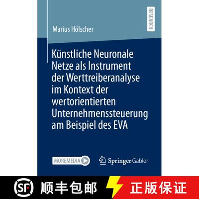 【3-4周达】Künstliche Neuronale Netze als Instrument der Werttreiberanalyse im Kontext der wertorien... [9783658341312]
