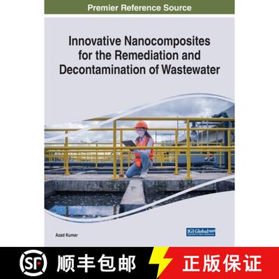 【3-4周达】Innovative Nanocomposites for the Remediation and Decontamination of Wastewater [9781668445549]