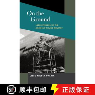 【3-4周达】On the Ground – Labor Struggle in the American Airline Industry [9780252076275]