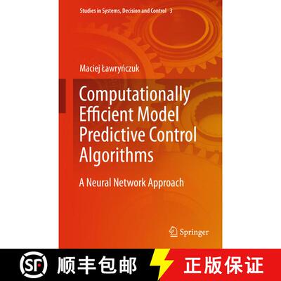 【3-4周达】精装 Computationally Efficient Model Predictive Control Algorithms : A Neural Network Appr... [9783319042282]