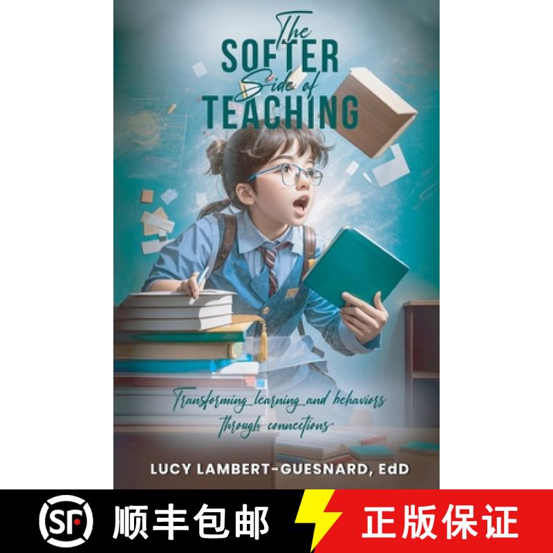 【3-4周达】The Softer Side of Teaching: Transforming learning and behavior through connections [9798869290601]