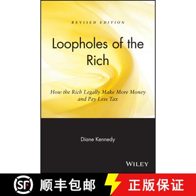 【3-4周达】Loopholes Of The Rich: How The Rich Legally Make More Money And Pay Less Tax, Revised Edit... [9780471711780]