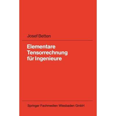 【4周达】Elementare Tensorrechnung für Ingenieure : Mit zahlreichen Übungsaufgaben und vollständig... [9783528030360]