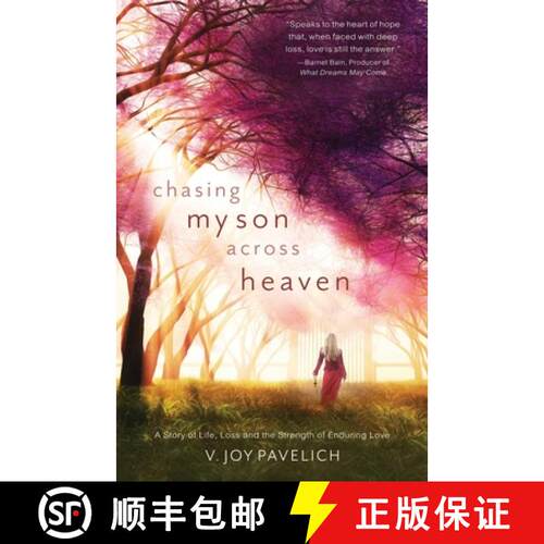 【3-4周达】Chasing My Son Across Heaven: A Story of Life, Loss and the Strength of Enduring Love [9781937907662]