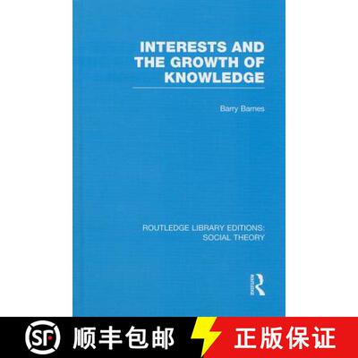 【3-4周达】精装 Interests and the Growth of Knowledge (RLE Social Theory) [9781138787414]
