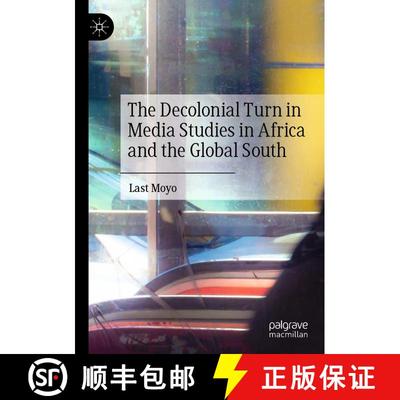 【3-4周达】The Decolonial Turn in Media Studies in Africa and the Global South [9783030528348]