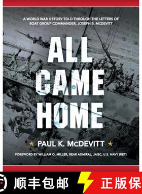 【3-4周达】All Came Home: A World War II story told through the letters of Boat Group Commander, Jose... [9780986341007]