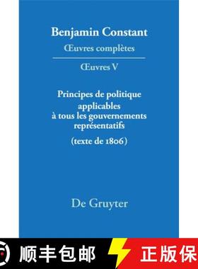 预订 Principes de politique applicables à tous les gouvernements représentatifs：Texte de 1806 [9783110234466]
