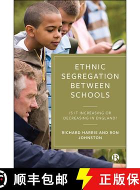 【2-3周达】Ethnic Segregation Between Schools: Is It Increasing or Decreasing in England? [9781529204780]