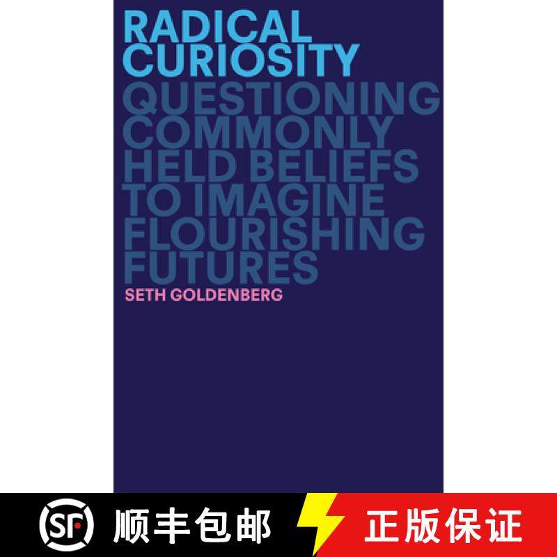 【3-4周达】Radical Curiosity: Questioning Commonly Held Beliefs to Imagine Flourishing Futures [9780593138175]