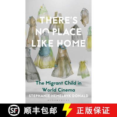 【3-4周达】There's No Place Like Home: The Migrant Child in World Cinema [9781350252387]