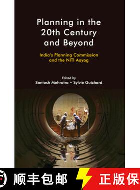 预订 Planning in the 20th Century and Beyond : India's Planning Commission and the NITI Aayog [9781108494625]