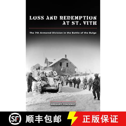【3-4周达】Loss and Redemption at St. Vith: The 7th Armored Division in the Battle of the Bulge [9780826222220]