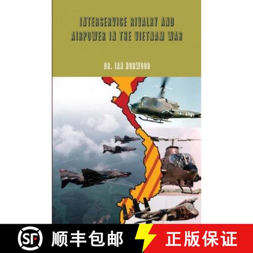 【3-4周达】Interservice Rivalry and Airpower in the Vietnam War [9781105811098]