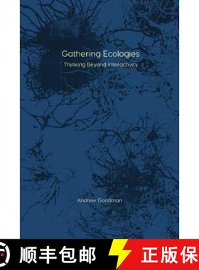 【3-4周达】Gathering Ecologies: Thinking Beyond Interactivity [9781785420528]