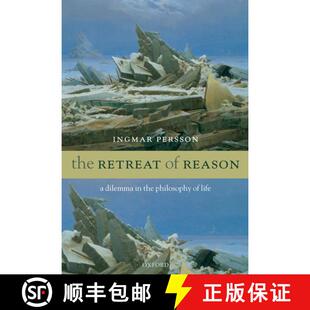 【3-4周达】精装 The Retreat of Reason: A dilemma in the philosophy of life [9780199276905]