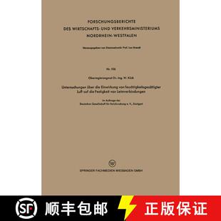 【3-4周达】Untersuchungen UEber Die Einwirkung Von Feuchtigkeitsgesattigter Luft Auf Die Festigkeit V... [9783663033066]
