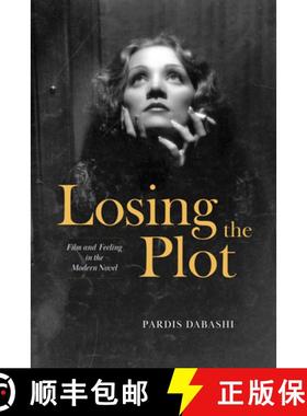【3-4周达】Losing the Plot: Film and Feeling in the Modern Novel [9780226829241]