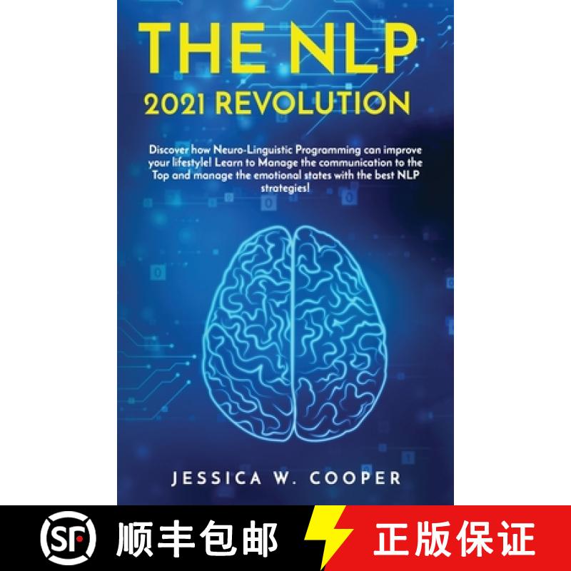 预订 THE NLP 2021 REVOLUTION: Discover How Neuro-Linguistic Programming Can Improve your Lifestyle! L... [9781803358574]