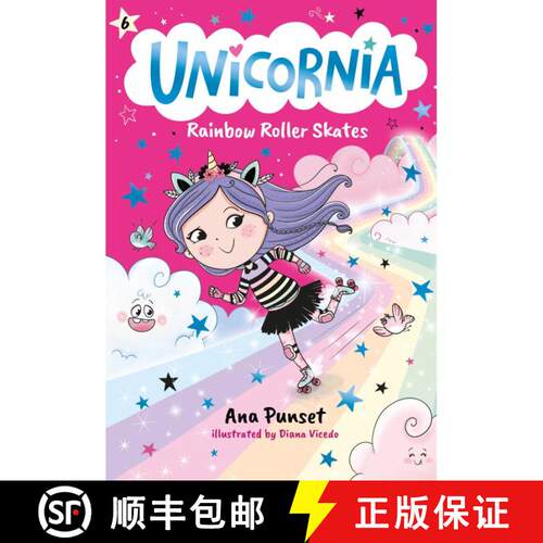 【3-4周达】Unicornia: Rainbow Roller Skates: (A Magical Chapter Book for Kids Ages 5-7 about Friendsh... [9781536248197]