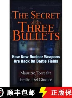 预订 The Secret of the Three Bullets: How New Nuclear Weapons Are Back on the Battlefield [9781937584269]
