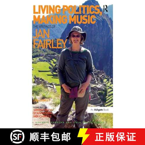 【3-4周达】精装 Living Politics, Making Music: The Writings of Jan Fairley. Edited by Simon Frith, St... [9781472412669]