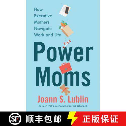 【3-4周达】精装 Power Moms: How Executive Mothers Navigate Work and Life [9780062954909]