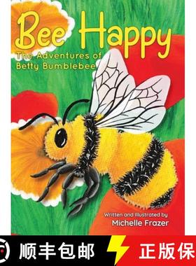 预订 Bee Happy: The Adventures of Betty Bumblebee [9780228865568]