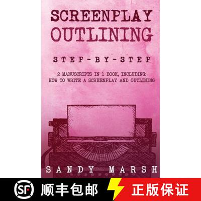 【3-4周达】Screenplay Outlining: Step-by-Step 2 Manuscripts in 1 Book Essential Movie Outline, TV Scr... [9798869391377]