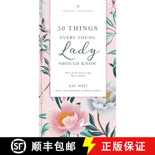 【3-4周达】The 50 Things Every Young Lady Should Know Revised and Expanded: What to Do, What to Say, ... [9781401603878]