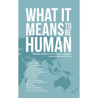 【4周达】What it Means to Be Human: Bildung traditions from around the globe, past, present, and future [9788793791343]