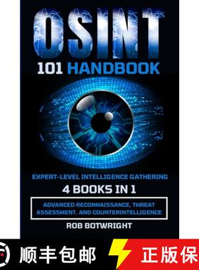 预订 OSINT 101 Handbook: Advanced Reconnaissance, Threat Assessment, And Counterintelligence [9781839385469]