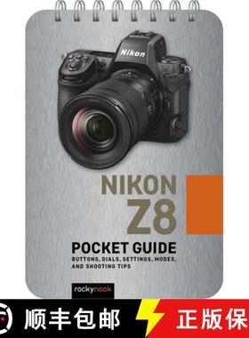 【3-4周达】Nikon Z8: Pocket Guide: Buttons, Dials, Settings, Modes, and Shooting Tips [9798888141724]