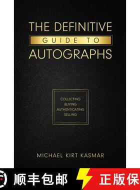 【3-4周达】The Definitive Guide To Autographs: Collecting Buying Authenticating Selling : Collecting ... [9781087990637]