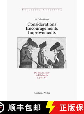 【3-4周达】Considerations - Encouragements - Improvements. Die Select Society in Edinburgh 1754-1764:... [9783050044767]