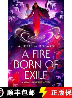 【3-4周达】Fire Born Of Exile: A spellbinding standalone sci-fi romance and 2024 Hugo Award finalist ... [9781473223448]