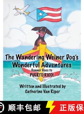 【3-4周达】The Wandering Weiner Dog's Wonderful Adventures: Gunner Goes to Puerto Rico! [9781936762019]