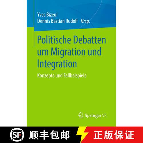 【3-4周达】Politische Debatten um Migration und Integration : Konzepte und Fallbeispiele [9783658239626]